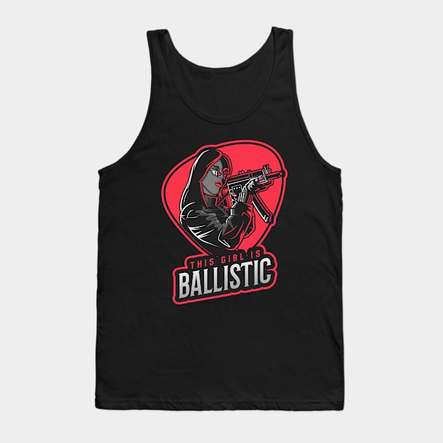 This Girl Is Ballistic Guns Tank Top by OldCamp